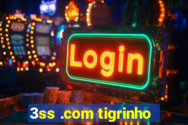 3ss .com tigrinho